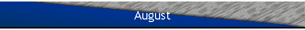 August